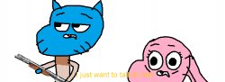 Gumball I Just Want to Talk to Him Meme Template