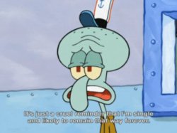 Squidward it's just a cruel reminder Meme Template