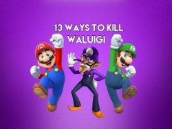 13 ways to kill waluigi Meme Template