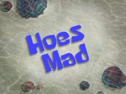 Hoes Mad Meme Template