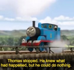 Thomas stopped Meme Template