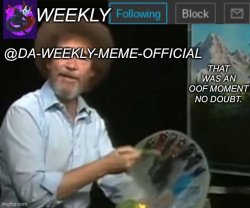 Da-weekly-meme-official announcement template Meme Template