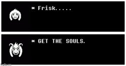 Frisk, get the souls Meme Template