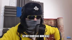 stay cheeki breeki Meme Template