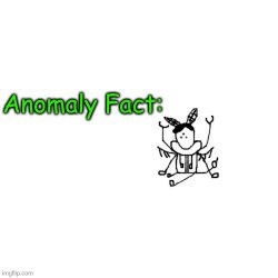 Anomaly Fact Meme Template