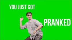 Filthy Frank You just got pranked Meme Template