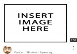 insert image here vsauce Meme Template