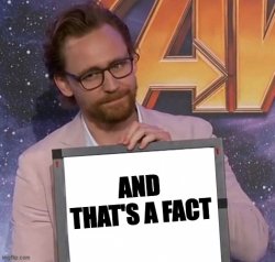 Tom Hiddleston "and that's a fact" Meme Template