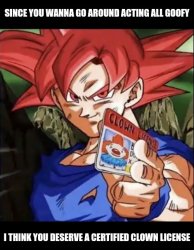 Goku gives clown license Meme Template