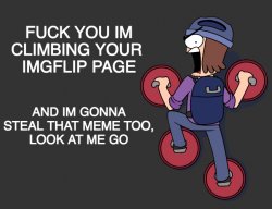 Im climbing your imgflip page Meme Template