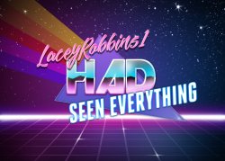 LaceyRobbins1 had seen everything Meme Template