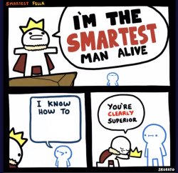 I’m the smartest man alive Meme Template