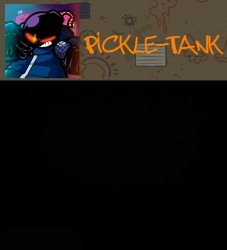 Pickle-Tank but he about to go Ballistic Meme Template