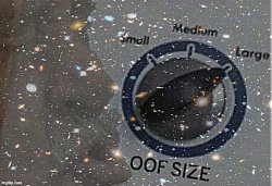 Oof size Hubble deep field sharpened Meme Template