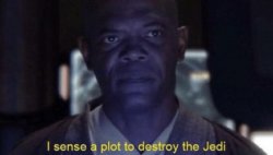 I sense a plot to destroy the Jedi Meme Template