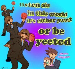 Yeet or be Yeeted (Kel) Meme Template