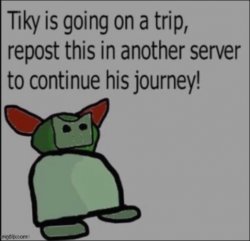 Tiky is going on a trip!! Meme Template