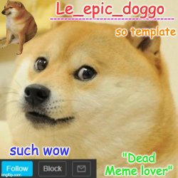Le_epic_doggo's dead meme temp Meme Template
