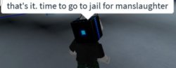 Time to go to jail for manslaughter Meme Template