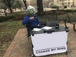 Yoda Change My Mind Meme Template