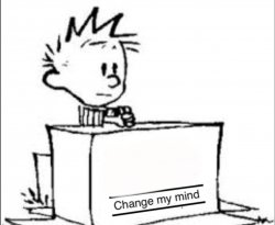 Calvin Change my mind Meme Template