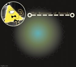 Bazooka's bill cipher template Meme Template