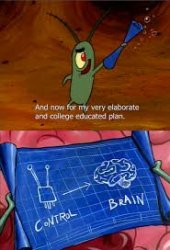 Plankton college educated plan Meme Template