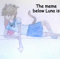 The meme Below Luna is ___ Meme Template