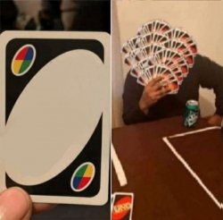 Uno draw the whole deck Meme Template