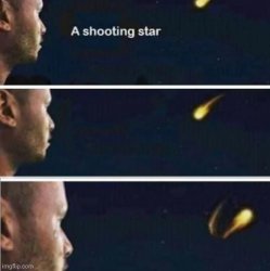 Shooting star rejected wish Meme Template