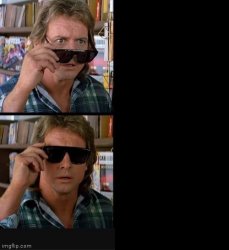 They Live Roddy Piper sunglasses  #3 Meme Template