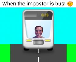 When the impostor is bus Meme Template