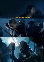 Bring him down Legolas Meme Template