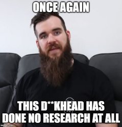 Once Again This Dickhead Has Done No Research At All Meme Template
