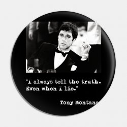 Scarface I always tell the truth even when I lie Meme Template