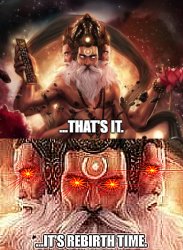 That's it, It's rebirth time. Meme Template