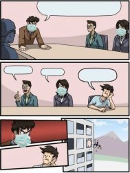 Boardroom Meeting Suggestion Post-COVID Meme Template