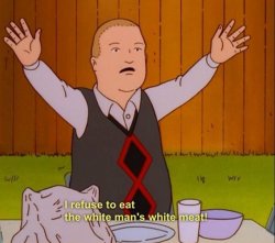 Bobby Hill I refuse to eat the white man's white meat Meme Template