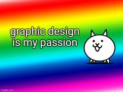 Graphic Design is My Passion Meme Template