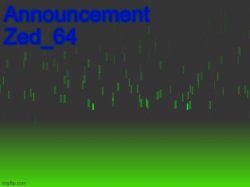 Zed_64's Announcement Template Meme Template