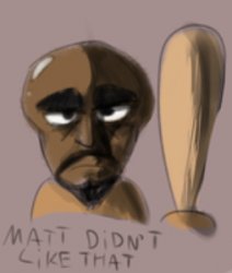 Matt didn’t like that Meme Template