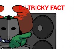 DJ Tricky fact Meme Template
