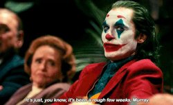 Joker It's been a rough few weeks Murray Meme Template