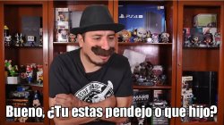 Bueno tu estas pendejo o que hijo Meme Template