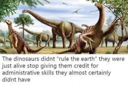 Dinosaurs didn’t rule the earth Meme Template