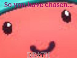 So you have chosen death guff Meme Template