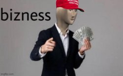 MAGA bizness Meme Template