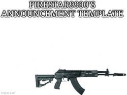 Firestar9990 announcement template (better) Meme Template