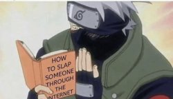 Kakashi Hatake How to slap someone through the Internet meme Meme Template