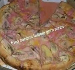 fried banana bubble gum pizza Meme Template